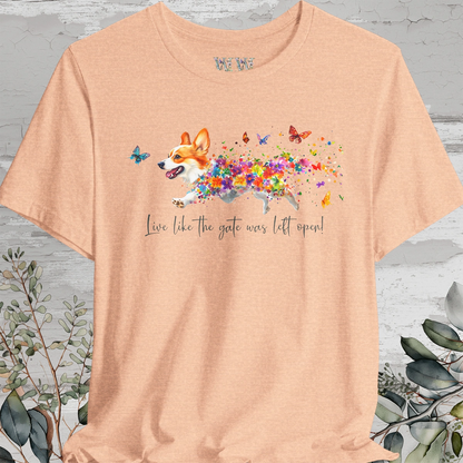 Corgi #2  "Live like the gate was left open" Unisex T shirt