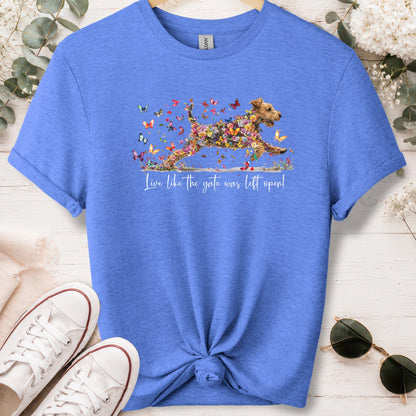 Welsh Terrier #2 Live like the gate was left open, unisex T shirt