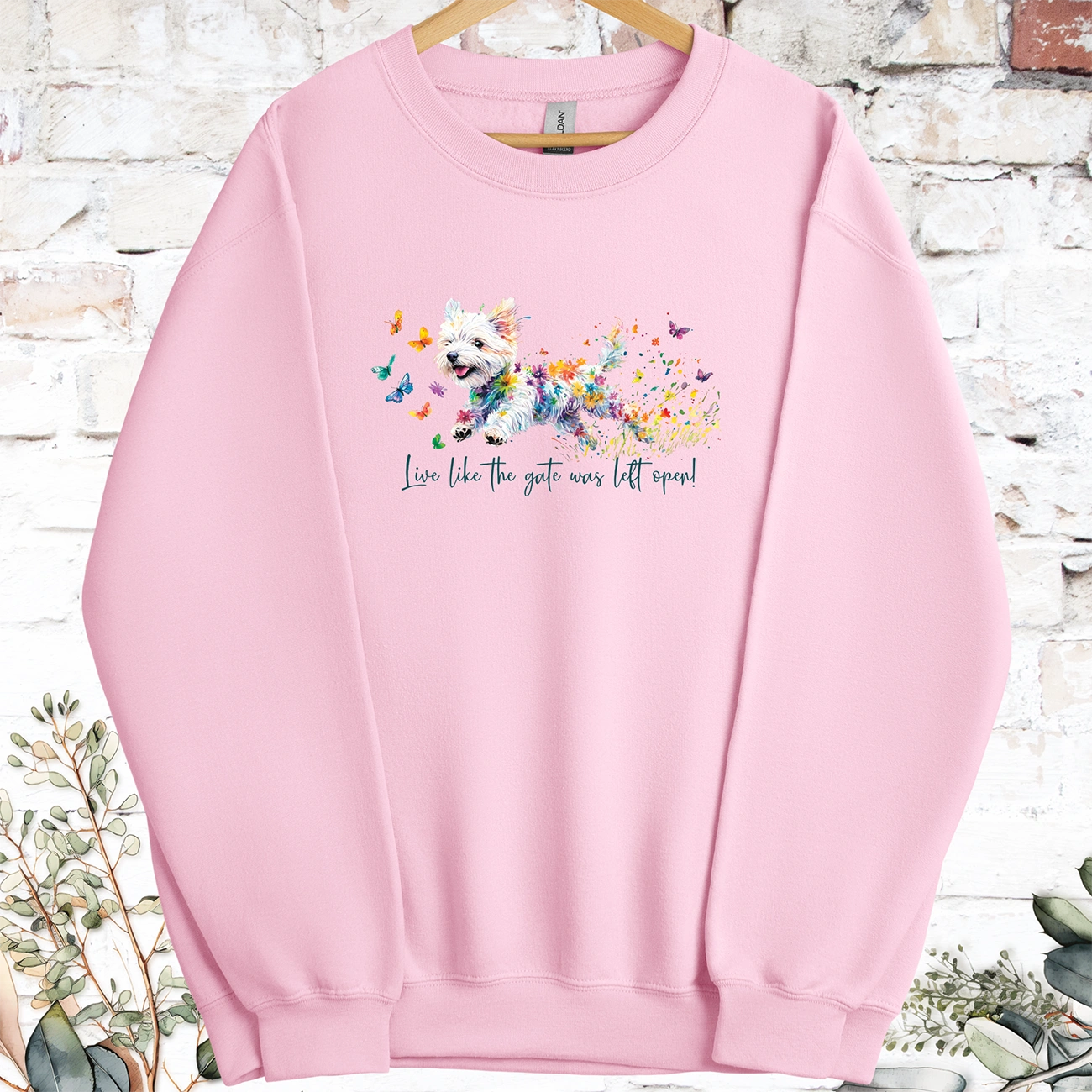 West Highland Terrier Live like the gate was left open, Sweatshirt