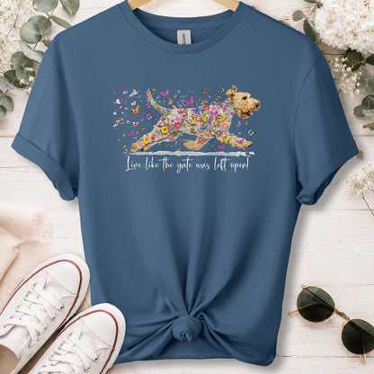 Wheaten Terrier,  Live like the gate was left open, unisex T shirt