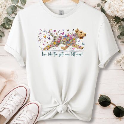 Wheaten Terrier,  Live like the gate was left open, unisex T shirt