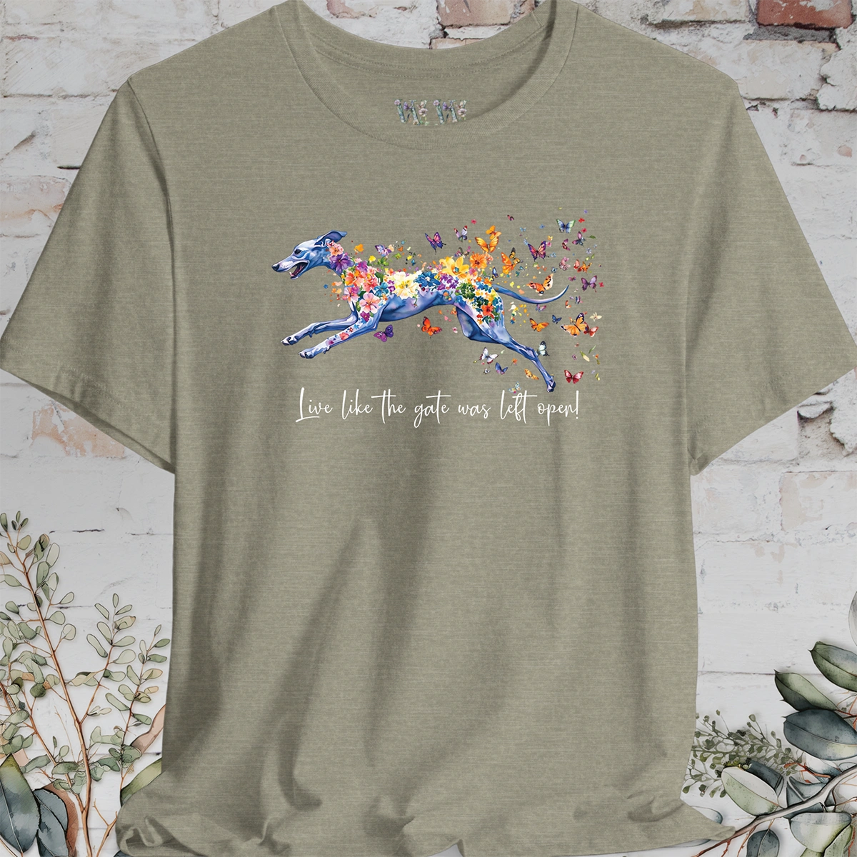Whippet "Live like the gate was left open" T shirt
