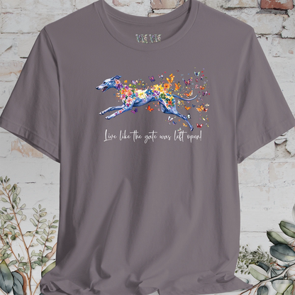 Whippet "Live like the gate was left open" T shirt