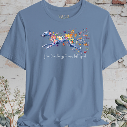 Whippet "Live like the gate was left open" T shirt