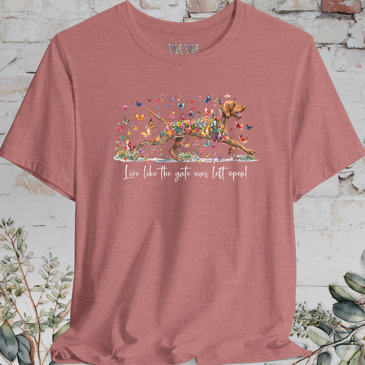 Wire Haired Vizsla "Live like the gate was left open" T shirt