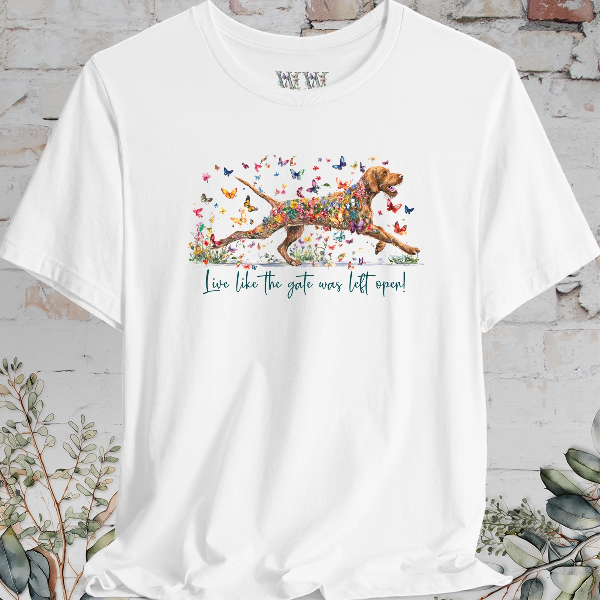 Wire Haired Vizsla "Live like the gate was left open" T shirt