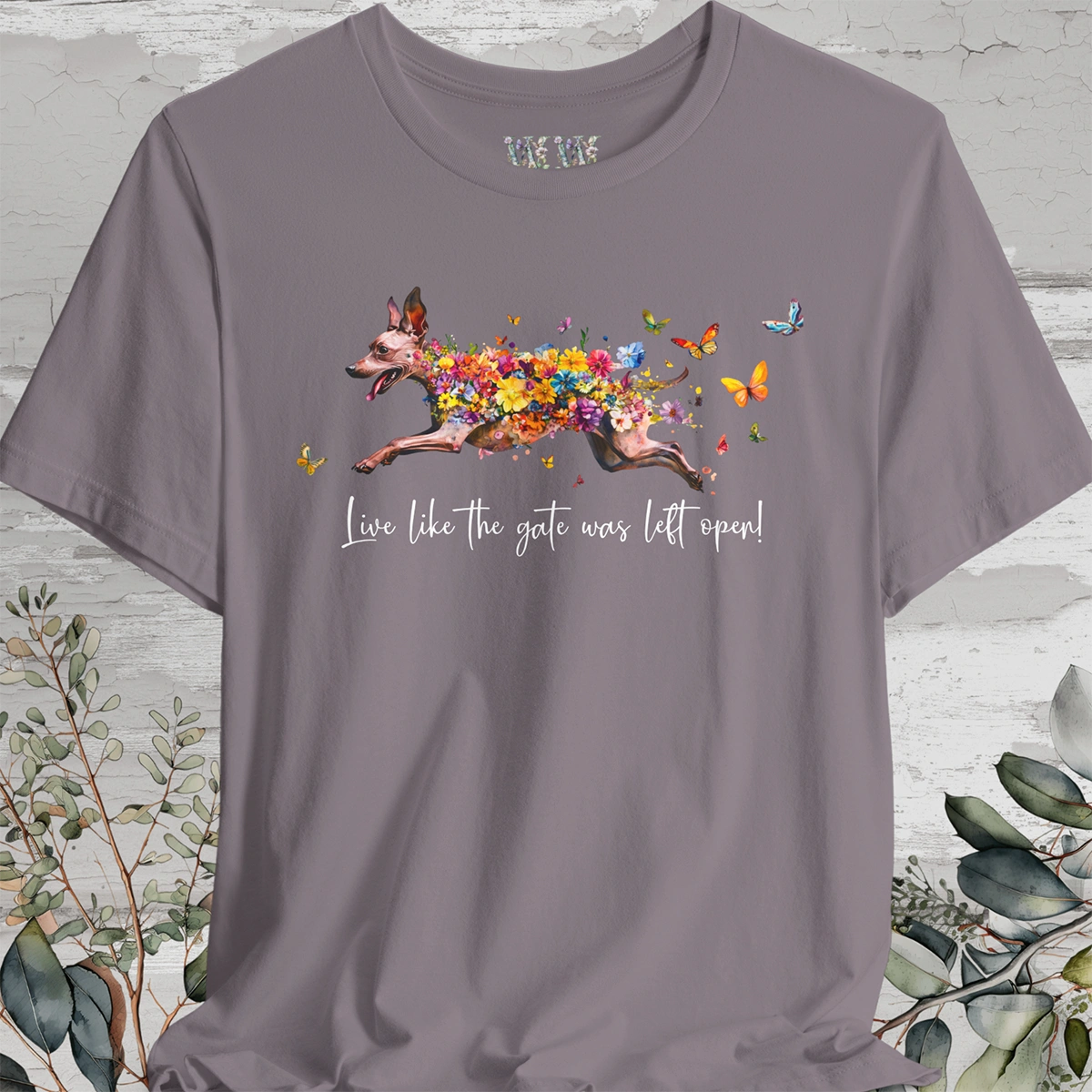 Xoloitzcuintle 'Live like the gate was left open' T shirt