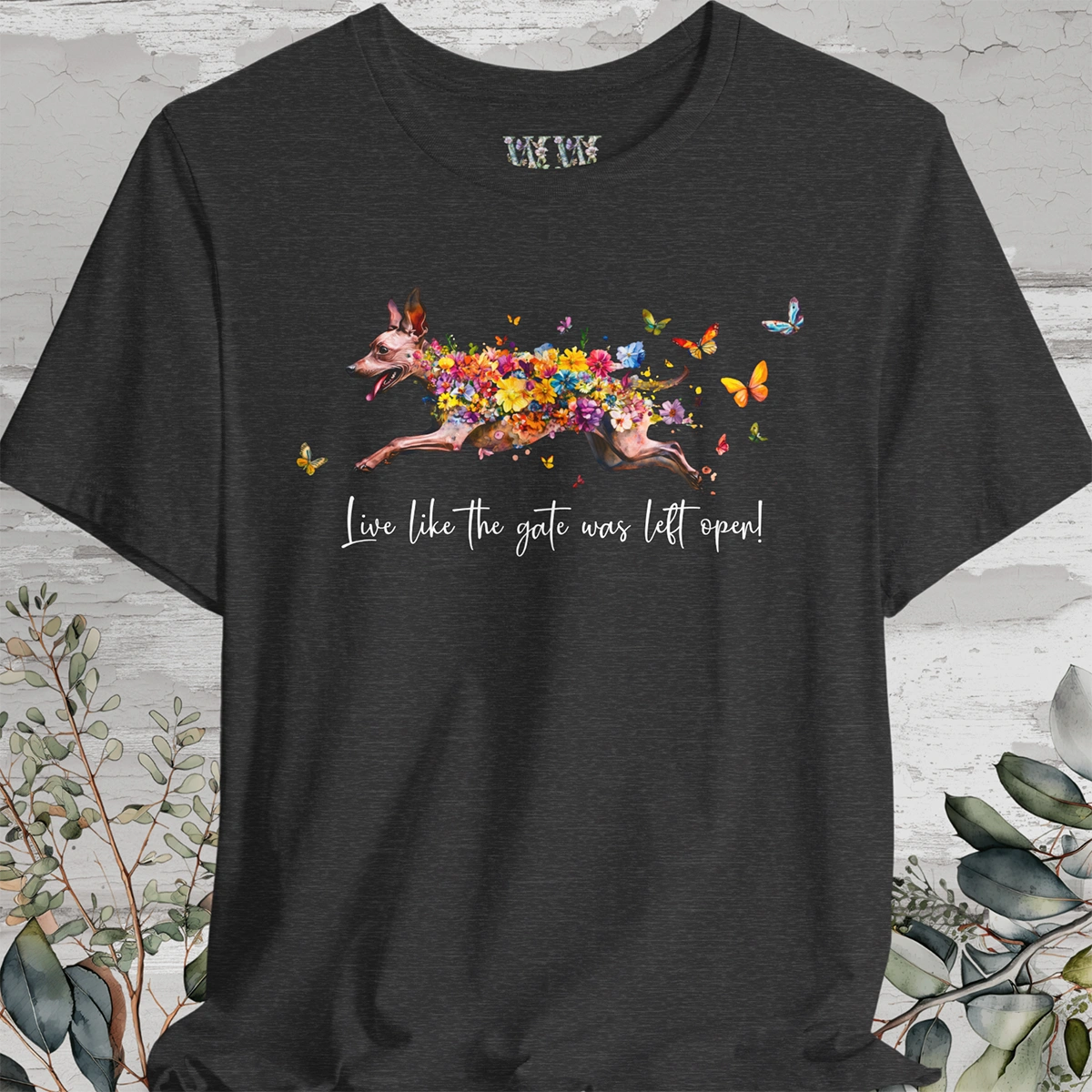 Xoloitzcuintle 'Live like the gate was left open' T shirt