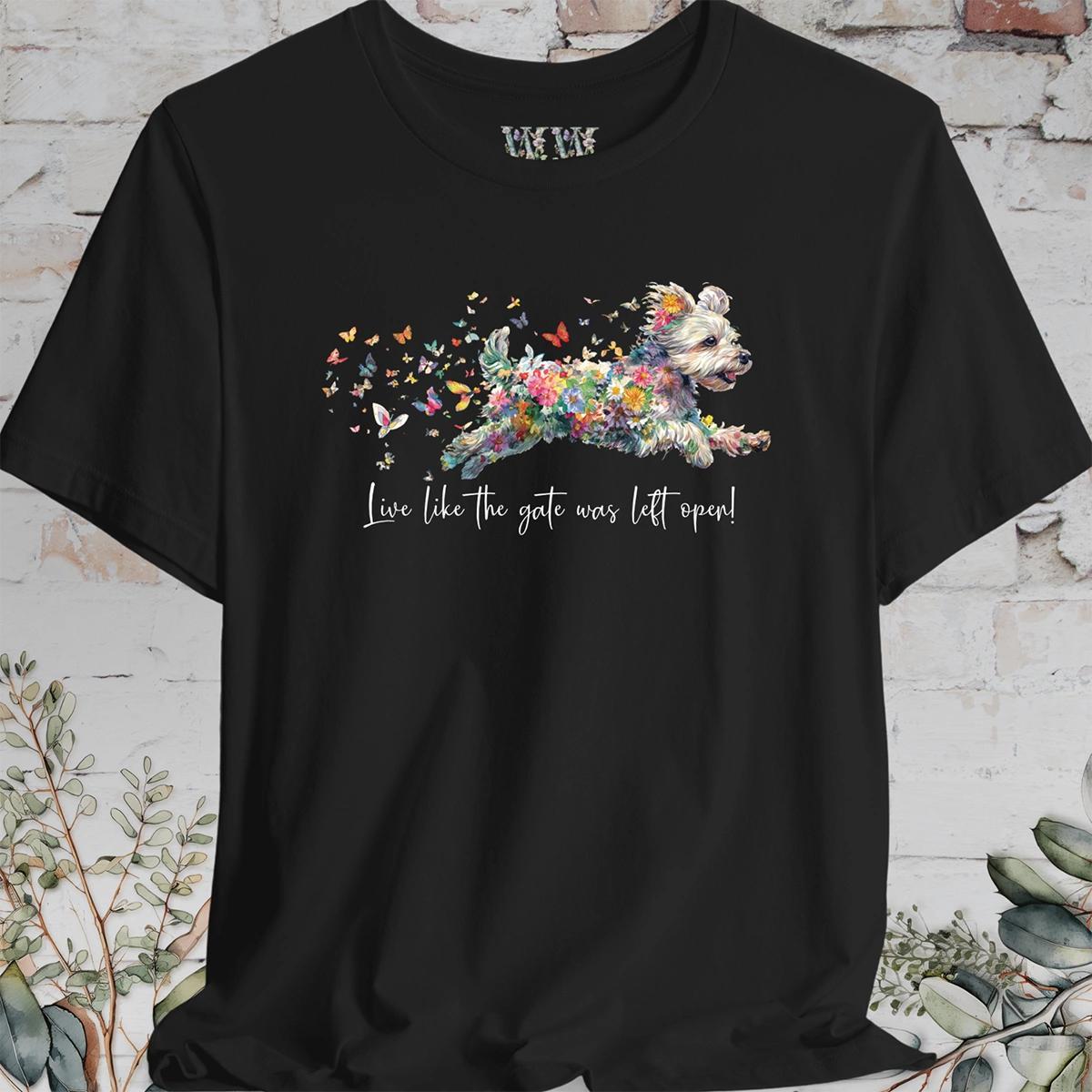 Yorkipoo #1 "Live like the gate was left open" T shirt