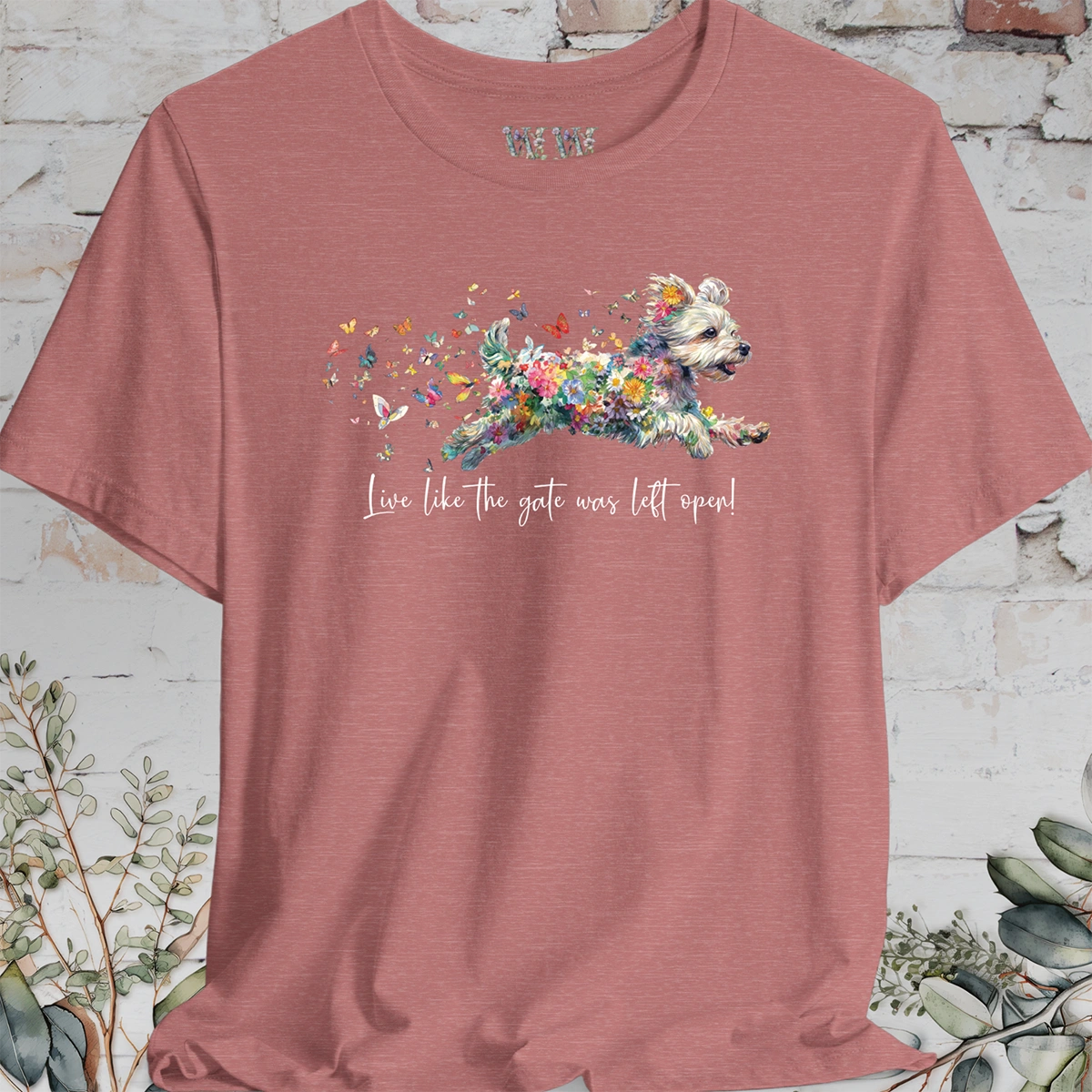 Yorkipoo #1 "Live like the gate was left open" T shirt