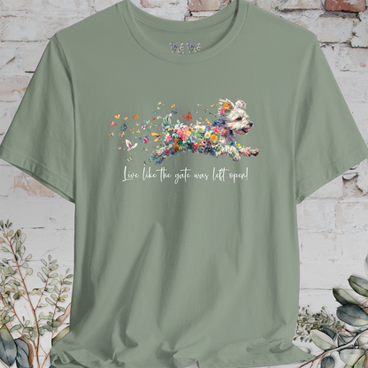 Yorkipoo #1 "Live like the gate was left open" T shirt