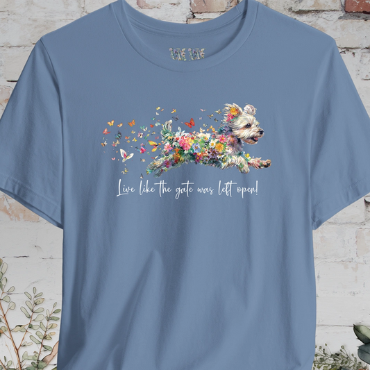 Yorkipoo #1 "Live like the gate was left open" T shirt