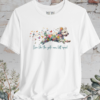 Yorkipoo #1 "Live like the gate was left open" T shirt