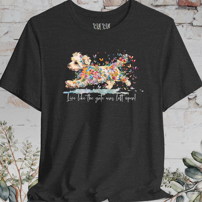Yorkipoo #2 "Live like the gate was left open" T shirt