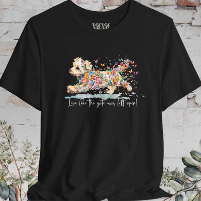 Yorkipoo #2 "Live like the gate was left open" T shirt