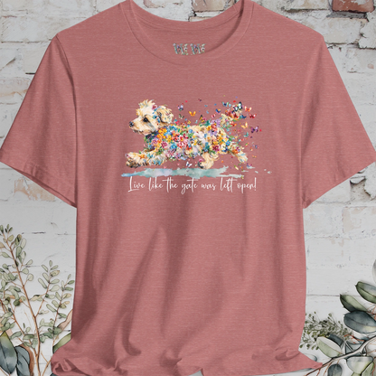 Yorkipoo #2 "Live like the gate was left open" T shirt