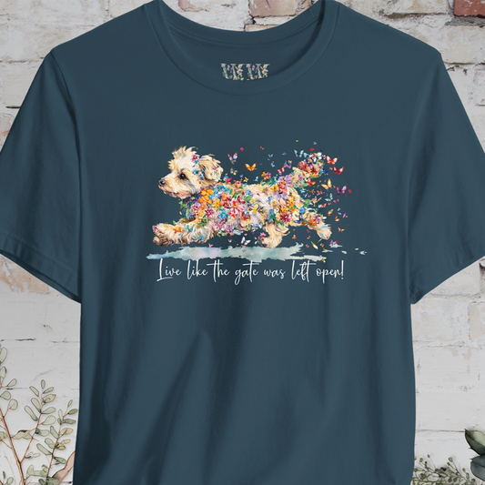Yorkipoo #2 "Live like the gate was left open" T shirt