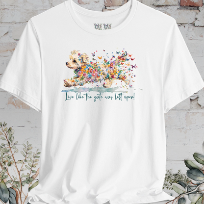 Yorkipoo #2 "Live like the gate was left open" T shirt