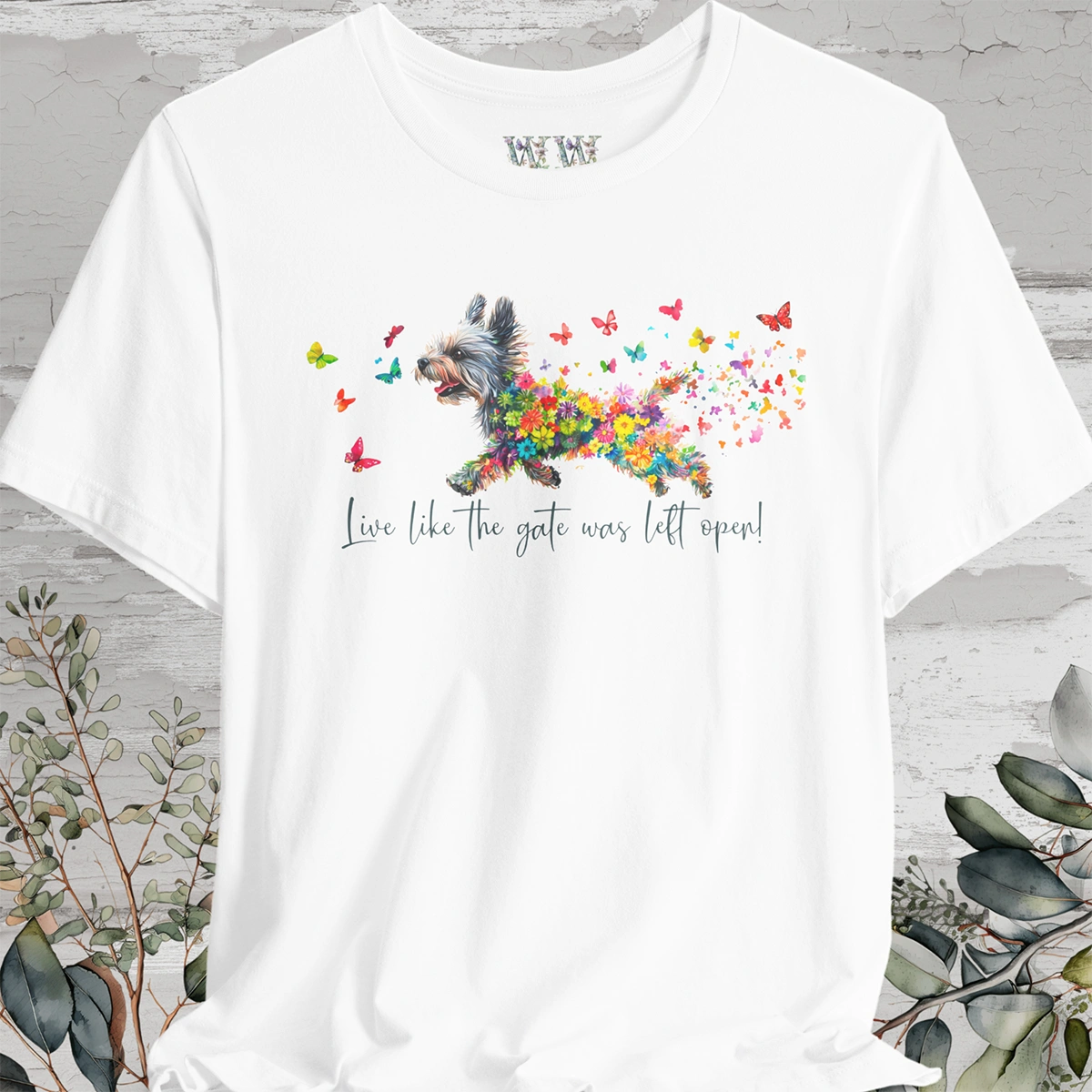 Yorkshire Terrier 'Live like the gate was left open' T shirt