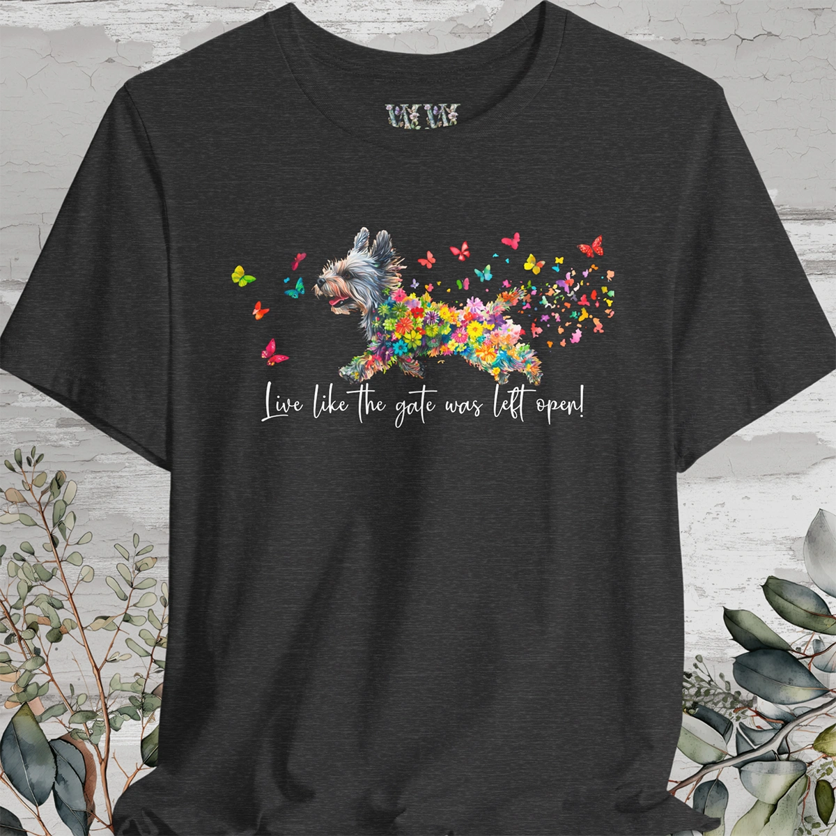 Yorkshire Terrier 'Live like the gate was left open' T shirt