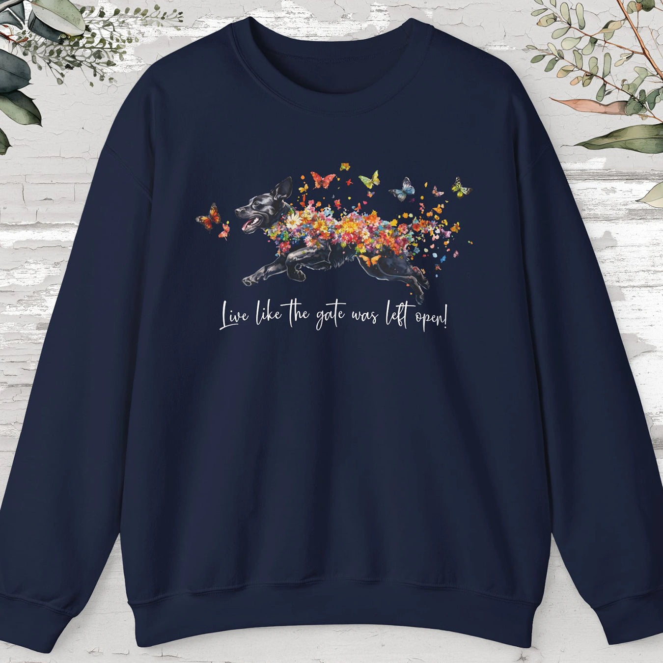 Black Labrador, Live like the gate was left open, unisex Sweatshirt