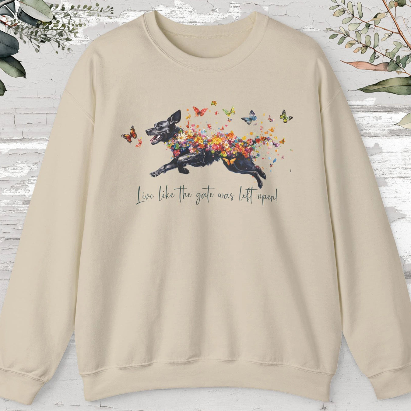 Black Labrador, Live like the gate was left open, unisex Sweatshirt