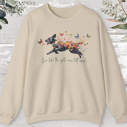 Black Labrador, Live like the gate was left open, unisex Sweatshirt