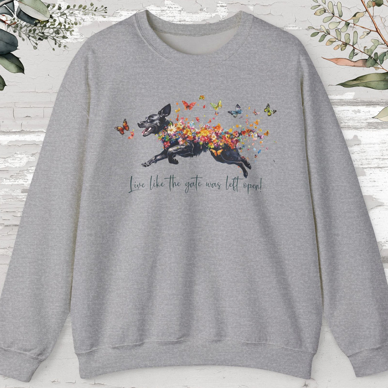 Black Labrador, Live like the gate was left open, unisex Sweatshirt