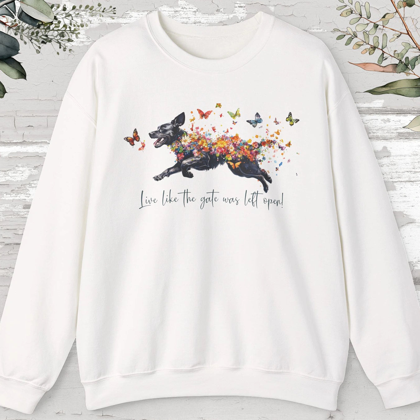 Black Labrador, Live like the gate was left open, unisex Sweatshirt