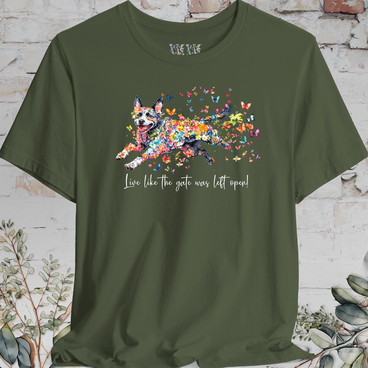 Australian Cattle Dog #4 (Blue Heeler) Live like the gate was left open T shirt