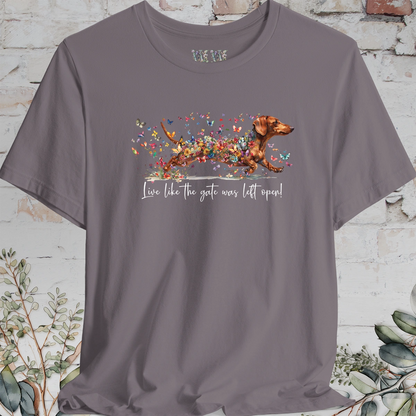 Dachshund #3 'Live like the gate was left open' T shirt