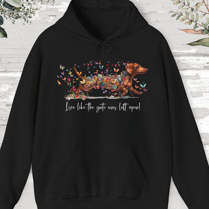 Dachshund #3 "Live like the gate was left open" Hooded Sweatshirt