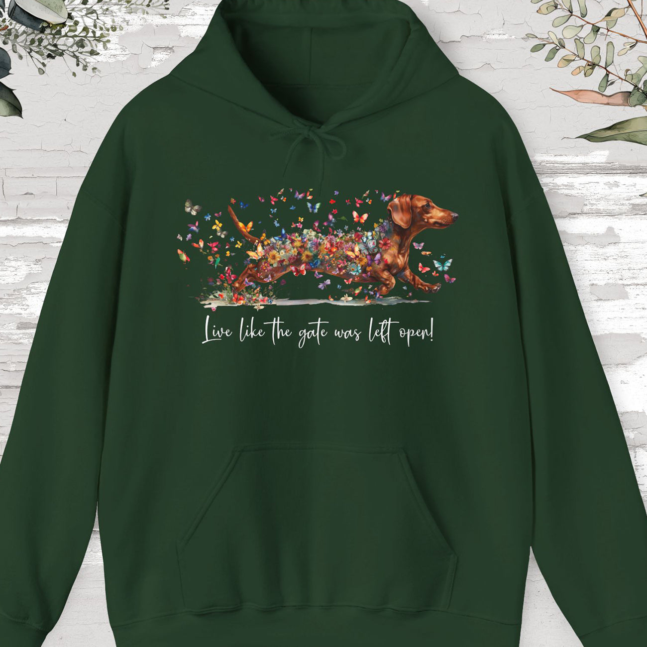 Dachshund #3 "Live like the gate was left open" Hooded Sweatshirt