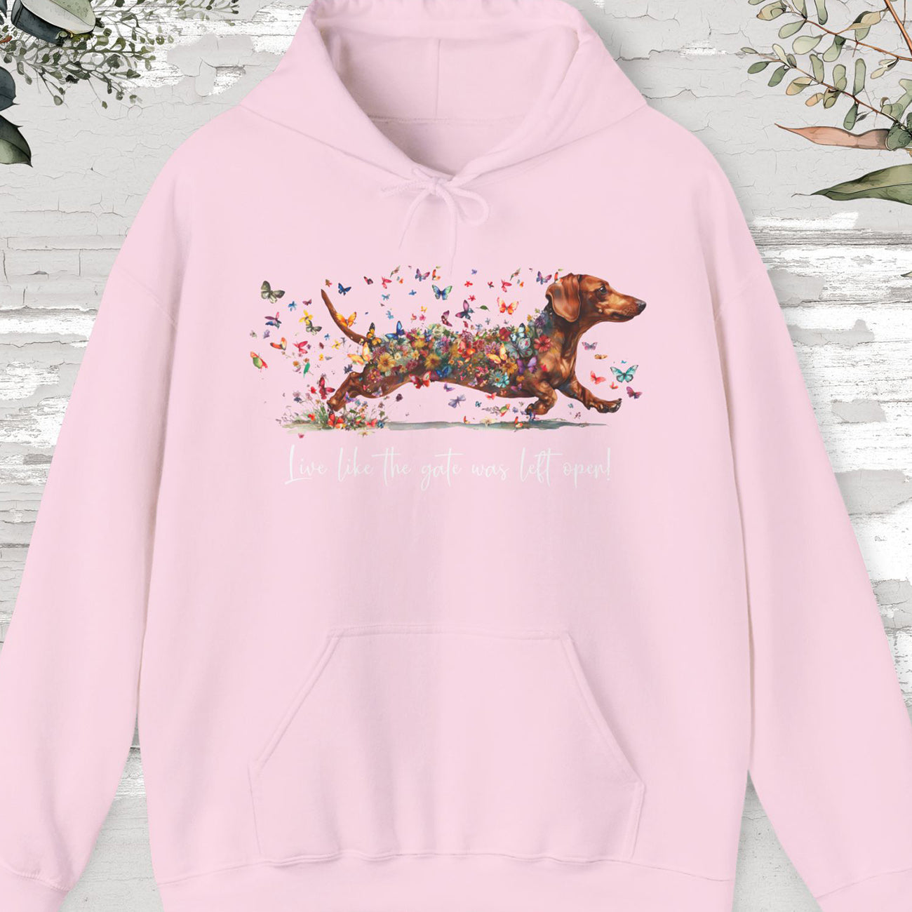 Dachshund #3 "Live like the gate was left open" Hooded Sweatshirt
