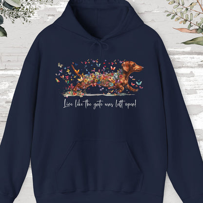 Dachshund #3 "Live like the gate was left open" Hooded Sweatshirt