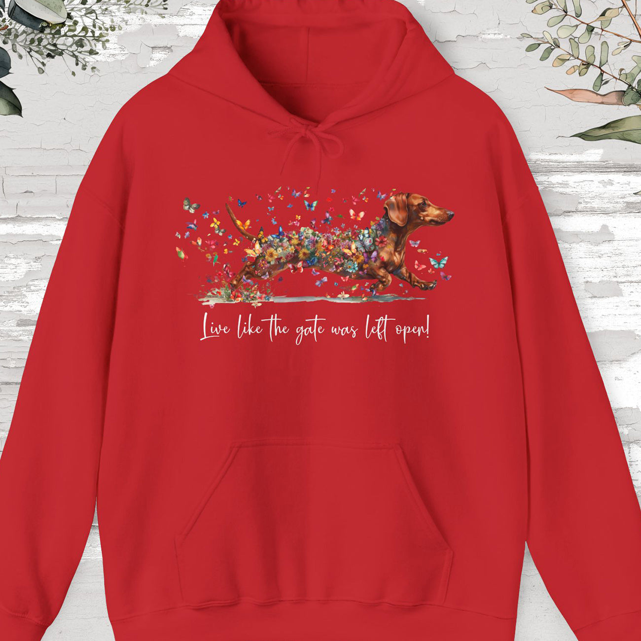 Dachshund #3 "Live like the gate was left open" Hooded Sweatshirt