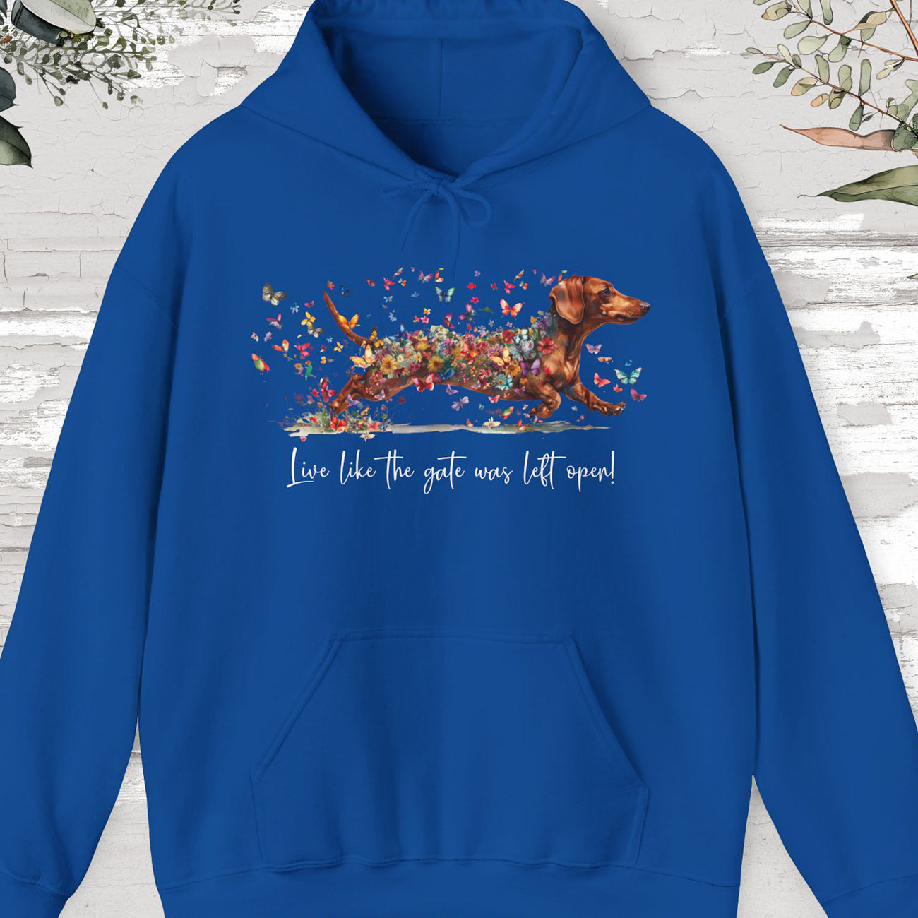 Dachshund #3 "Live like the gate was left open" Hooded Sweatshirt