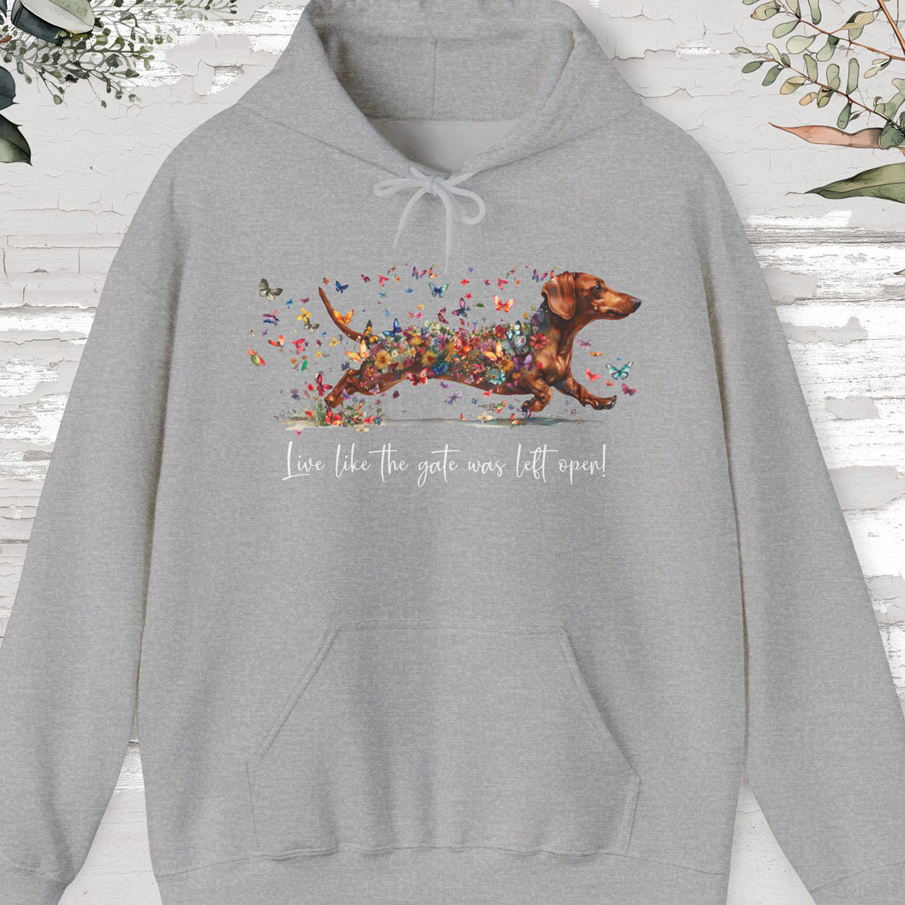 Dachshund #3 "Live like the gate was left open" Hooded Sweatshirt