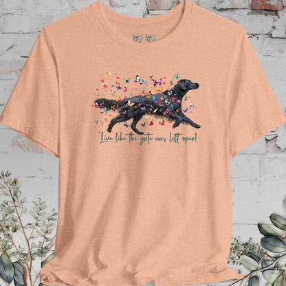 Flat Coated Retriever #1 "Live like the gate was left open" Unisex T shirt