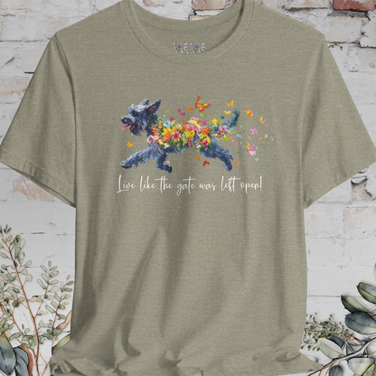 Giant Schnauzer  "Live like the gate was left open" Unisex T shirt