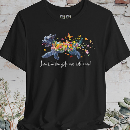 Giant Schnauzer  "Live like the gate was left open" Unisex T shirt