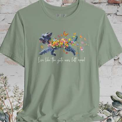 Giant Schnauzer  "Live like the gate was left open" Unisex T shirt