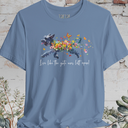 Giant Schnauzer  "Live like the gate was left open" Unisex T shirt