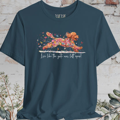 Golden Doodle #4 "Live like the gate was left open" Unisex T shirt