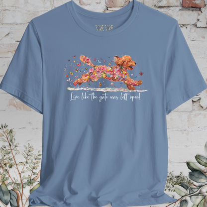 Golden Doodle #4 "Live like the gate was left open" Unisex T shirt