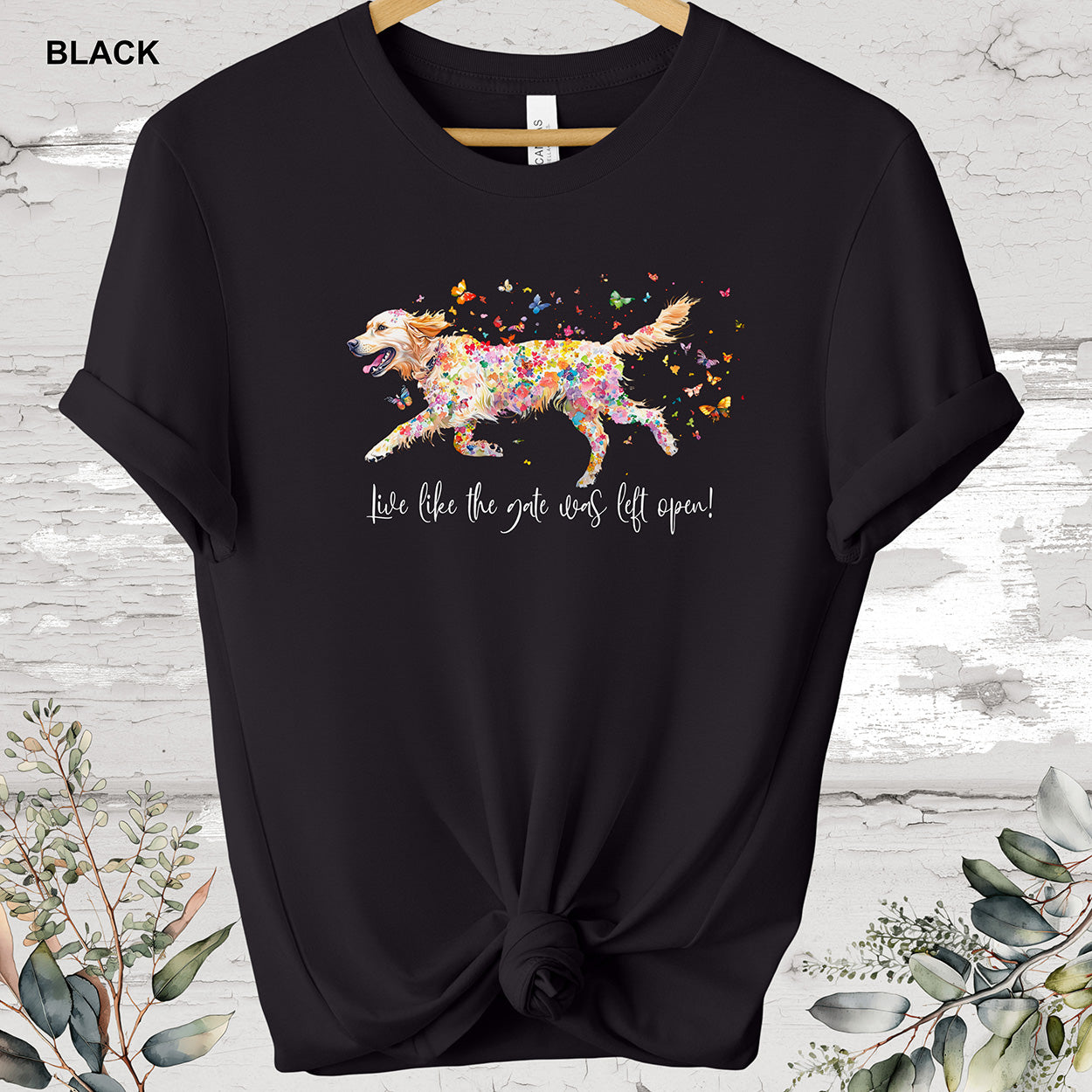 Golden Retriever 'Live like the gate was left open' T shirt