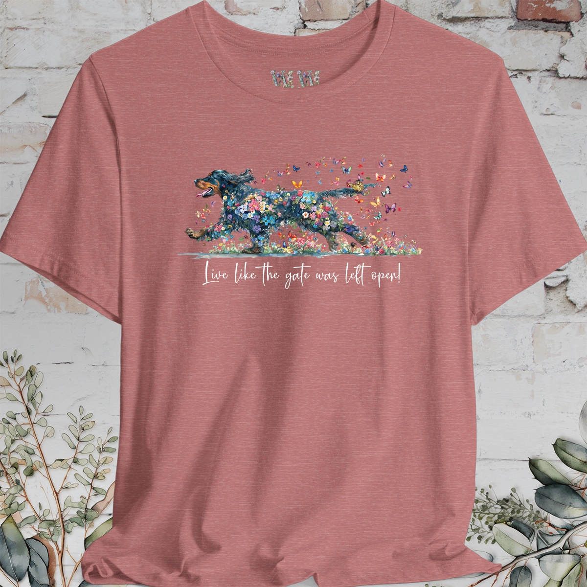 Gordon Setter "Live like the gate was left open" Unisex T shirt
