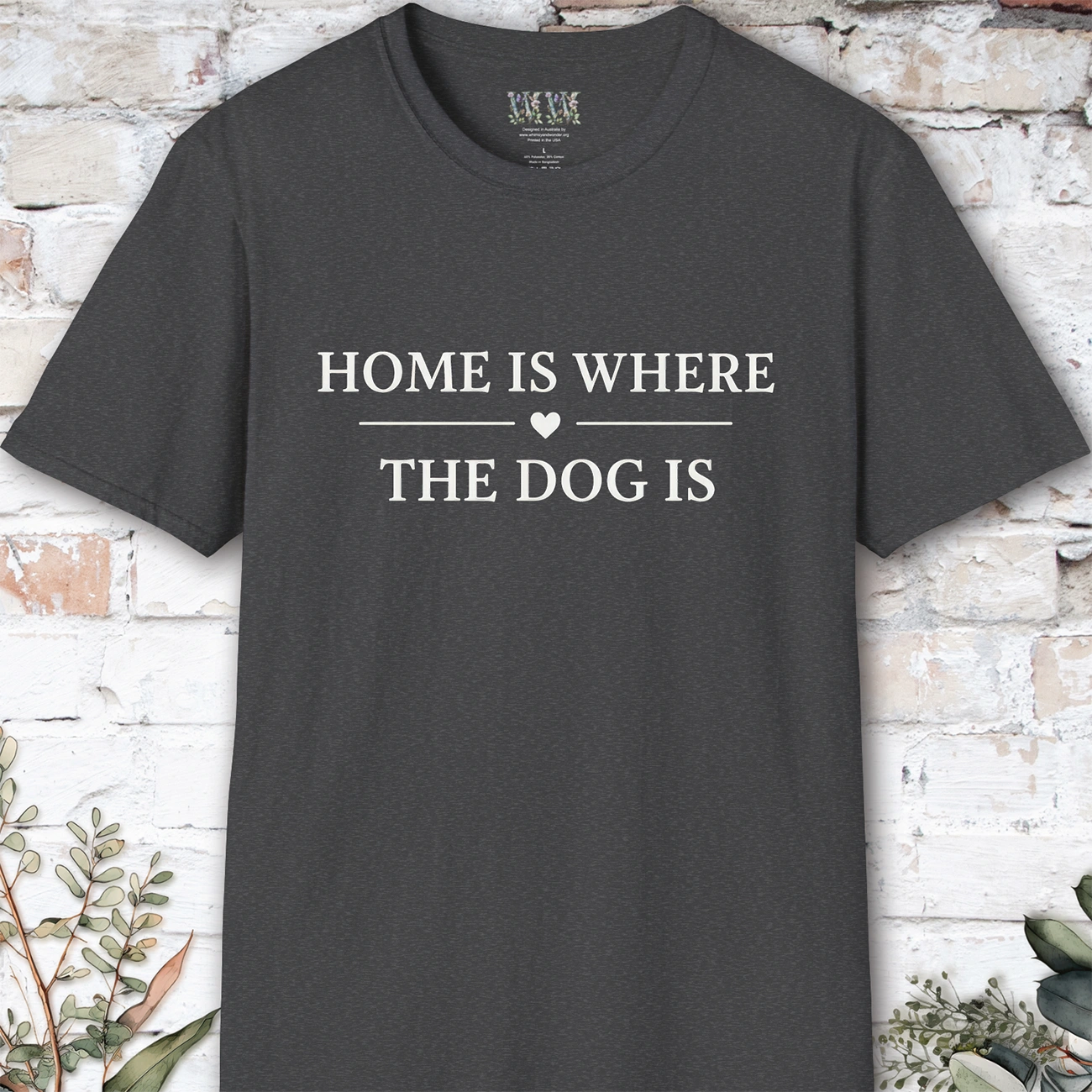 Home is Where the Dog is, Unisex T shirt