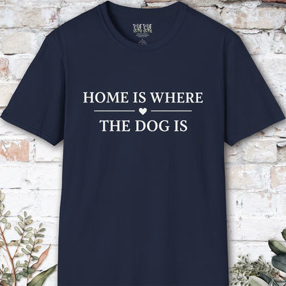 Home is Where the Dog is, Unisex T shirt