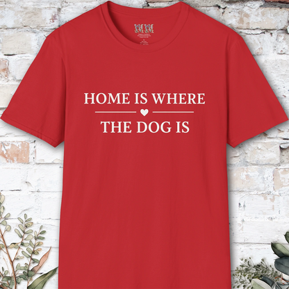 Home is Where the Dog is, Unisex T shirt